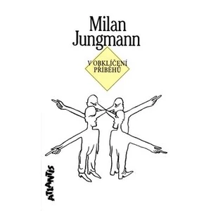 V obklíčení příběhů - Jungmann Milan