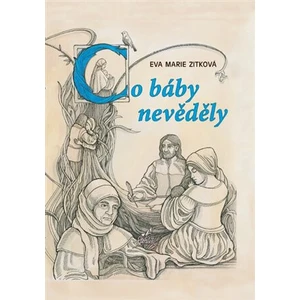 Co báby nevěděly - Eva Marie Zitková