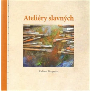 Ateliéry slavných - Richard Bergman