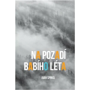 Na pozadí babího léta - Špingl Ivan