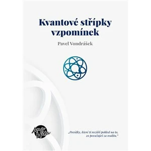 Kvantové střípky vzpomínek - Pavel Vondráček