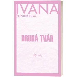 Druhá tvár - Ivana Popluhárová