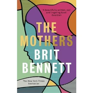 The Mothers - Brit Bennett