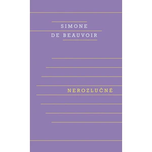 Nerozlučné - Simone de Beauvoirová