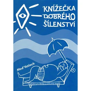 Knížečka dobrého šílenství - Vatlach Meď