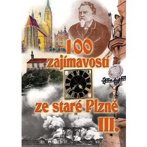 100 zajímavostí ze staré Plzně III. - David Růžička, Petr Mazný, Vladislav Krátký