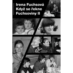 Když se řekne Fuchsoviny II - Irena Fuchsová