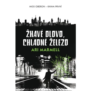Žhavé olovo, chladné železo - Ari Marmell