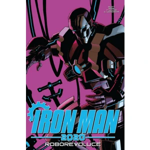 Iron Man 2020: Roborevoluce - Dan Slott
