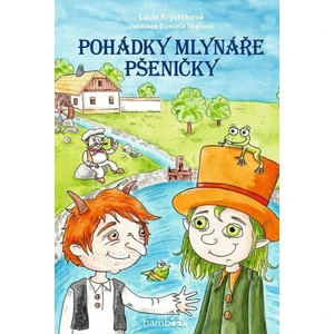 Pohádky mlynáře Pšeničky, Krystlíková Lucie