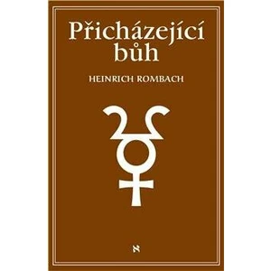 Přicházející Bůh - Rombach Heinrich