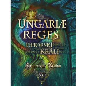 Uhorskí králi Ungariae Reges - Franciscus Babai