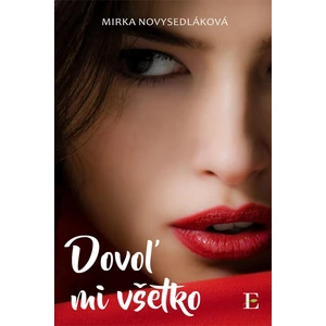 Dovoľ mi všetko - Mirka Novysedláková