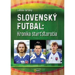 Slovenský futbal: Kronika štvrťstoročia - Ladislav Harsányi