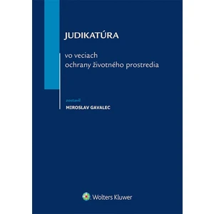 Judikatúra vo veciach ochrany životného prostredia - Miroslav Gavalec