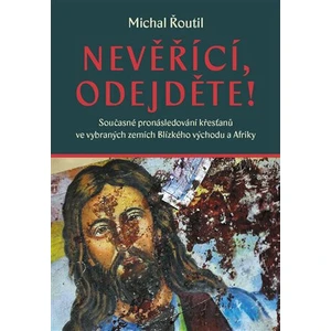 Nevěřící, odejděte! - Michal Řoutil