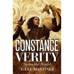 Constance Verity Saves the World - Martinez A. Lee