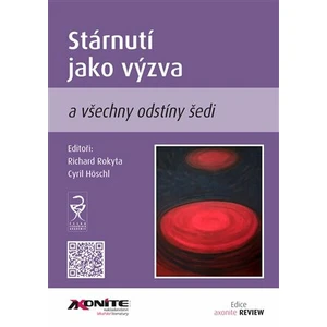 Stárnutí jako výzva a všechny odstíny šedi - Richard Rokyta, Cyril Höschl