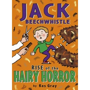Jack Beechwhistle: Rise Of The Hairy Horror - Kes Gray