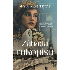 Záhada rukopisu - Zmizelý rukopis může odhalit dávná tajemství a změnit přítomnost - Kirsty Manningová