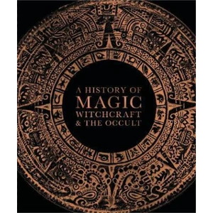 A History of Magic, Witchcraft and the Occult