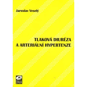 Tlaková diuréza a arteriální hypertenze - Veselý Jaroslav