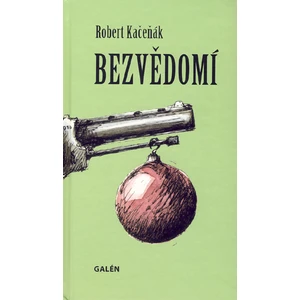 Bezvědomí - Kačeňák Robert