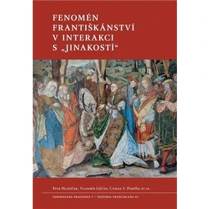 Fenomén františkánství v interakci s "jinakostí"