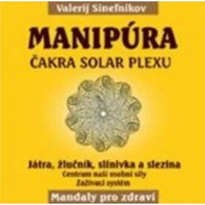 Manipúra – Čakra solar plexu - Valerij Sineľnikov