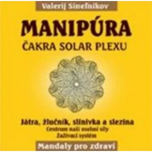 Manipúra – Čakra solar plexu - Valerij Sineľnikov