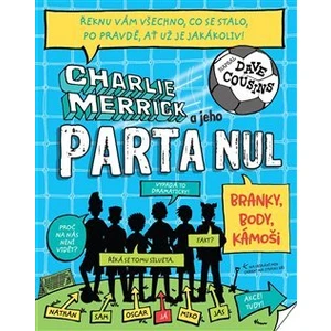 Charlie Merrick a jeho parta nul: Branky, body, kámoši - Dave Cousins