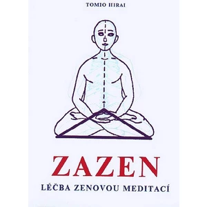 Zazen -- Léčba zenovou meditací - Hirai Tomio Prof.