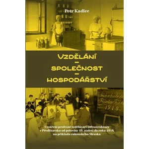 Vzdělání – společnost – hospodářství - Petr Kadlec