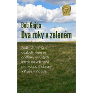 Dva roky v zeleném - Bob Gajda - e-kniha