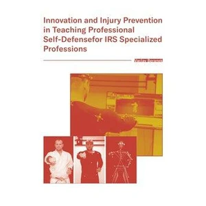 Innovation and Injury Prevention in Teaching Professional Self Defensefor IRS Specialized Professions - Václav Beránek