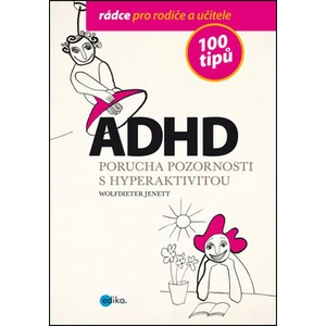 ADHD 100 tipů - Jenett Wolfdieter