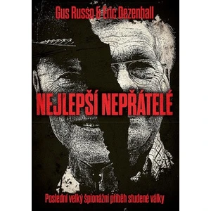 Nejlepší nepřátelé - Gus Russo, Eric Dezenhall