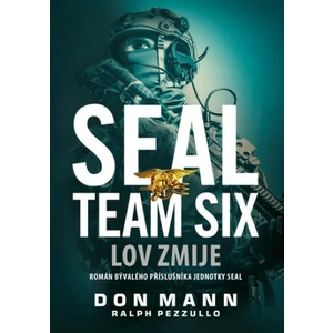 SEAL Team Six Lov zmije - Don Mann, Ralph Pezzullo
