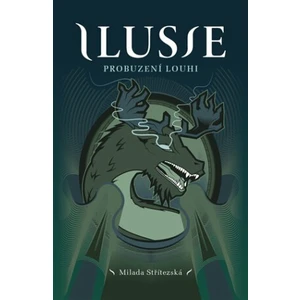 Ilusie - Probuzení Louhi - Milada Střítezská