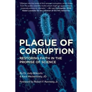 Plague of Corruption : Restoring Faith in the Promise of Science - Mikovits Judy