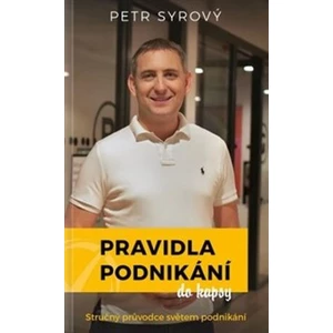 Pravidla podnikání do kapsy - Petr Syrový