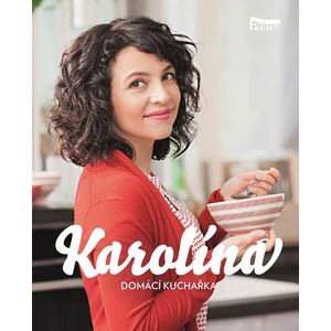 Karolína Domácí kuchařka - Karolína Kamberská