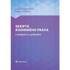 Skriptá rodinného práva s otázkami a s príkladmi - Lucia Pohančeníková, Saskia Poláčková