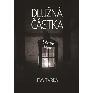 Dlužná částka - Eva Tvrdá