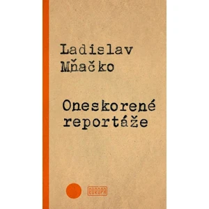 Oneskorené reportáže - Ladislav Mňačko