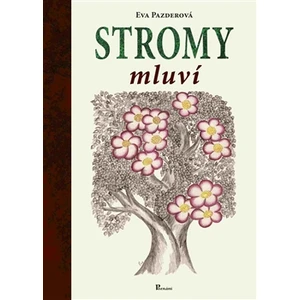 Stromy mluví - Eva Pazderová