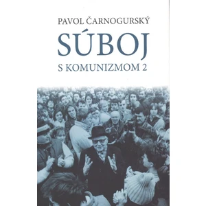 Súboj s komunizmom 2 - Pavol Čarnogurský