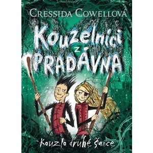 Kouzelníci z pradávna 2 : Kouzlo druhé šance - Cressida Cowellová