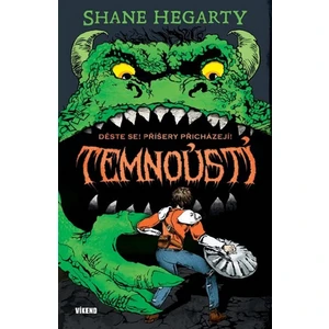 Temnoústí 1 - Děste se! Příšery přicházejí - Shane Hegarty