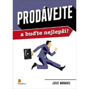 Prodávejte a buďte nejlepší! - J. Moravec